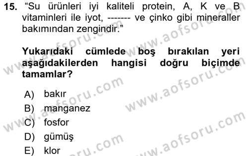 Beslenmenin Temel İlkeleri Dersi 2017 - 2018 Yılı (Final) Dönem Sonu Sınav Soruları 15. Soru