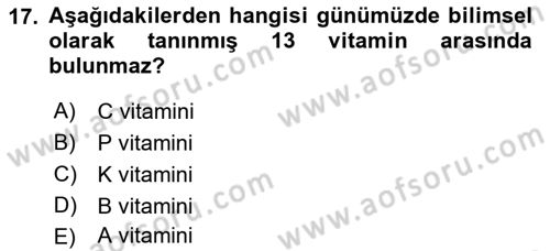 Beslenmenin Temel İlkeleri Dersi 2021 - 2022 Yılı (Vize) Ara Sınav Soruları 17. Soru