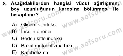 Beslenmenin Temel İlkeleri Dersi 2021 - 2022 Yılı (Final) Dönem Sonu Sınav Soruları 8. Soru