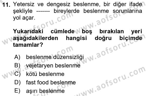 Beslenmenin Temel İlkeleri Dersi 2021 - 2022 Yılı Yaz Okulu Sınav Soruları 11. Soru