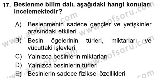 Beslenmenin Temel İlkeleri Dersi 2023 - 2024 Yılı (Vize) Ara Sınav Soruları 17. Soru