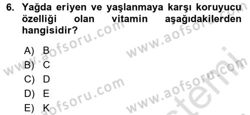 Beslenmenin Temel İlkeleri Dersi 2024 - 2025 Yılı (Vize) Ara Sınav Soruları 6. Soru