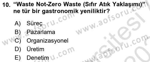 Gastronomi Ve Sürdürülebilirlik Dersi 2023 - 2024 Yılı Yaz Okulu Sınav Soruları 10. Soru