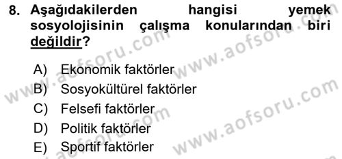 Yemek Sosyolojisi Dersi 2021 - 2022 Yılı (Vize) Ara Sınav Soruları 8. Soru