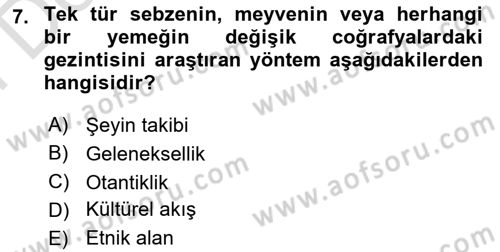 Yemek Sosyolojisi Dersi 2024 - 2025 Yılı (Final) Dönem Sonu Sınav Soruları 7. Soru