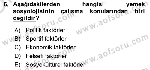 Yemek Sosyolojisi Dersi 2024 - 2025 Yılı Yaz Okulu Sınav Soruları 6. Soru