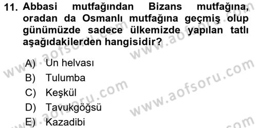 Türk Mutfak Kültürü Dersi 2016 - 2017 Yılı (Final) Dönem Sonu Sınav Soruları 11. Soru