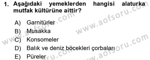Türk Mutfak Kültürü Dersi 2017 - 2018 Yılı (Final) Dönem Sonu Sınav Soruları 1. Soru