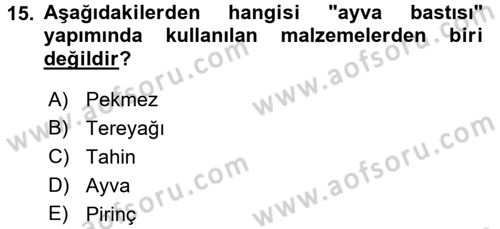 Türk Mutfak Kültürü Dersi 2017 - 2018 Yılı (Final) Dönem Sonu Sınav Soruları 15. Soru