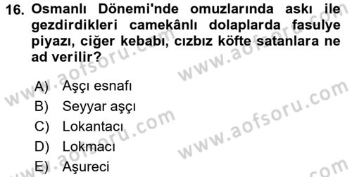 Türk Mutfak Kültürü Dersi 2017 - 2018 Yılı (Final) Dönem Sonu Sınav Soruları 16. Soru