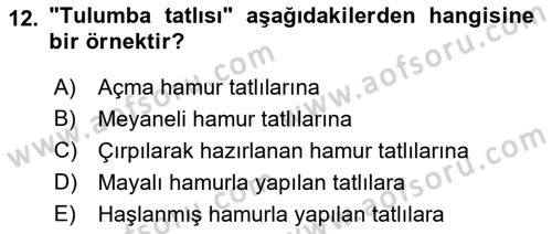 Türk Mutfak Kültürü Dersi 2021 - 2022 Yılı Yaz Okulu Sınav Soruları 12. Soru