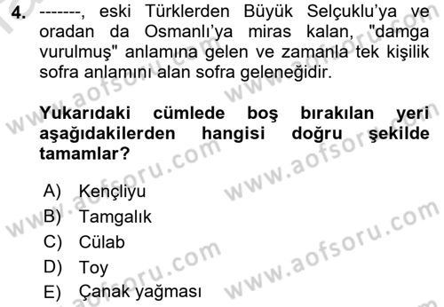 Türk Mutfak Kültürü Dersi 2021 - 2022 Yılı Yaz Okulu Sınav Soruları 4. Soru