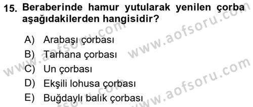 Türk Mutfak Kültürü Dersi 2022 - 2023 Yılı Yaz Okulu Sınav Soruları 15. Soru
