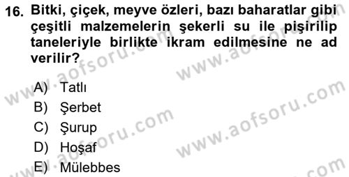 Türk Mutfak Kültürü Dersi 2022 - 2023 Yılı Yaz Okulu Sınav Soruları 16. Soru