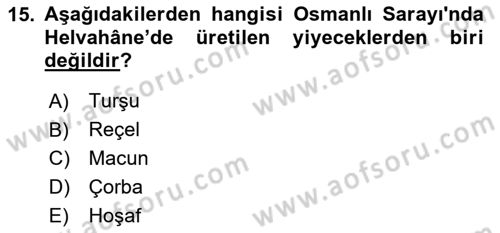 Türk Mutfak Kültürü Dersi 2024 - 2025 Yılı (Vize) Ara Sınav Soruları 15. Soru
