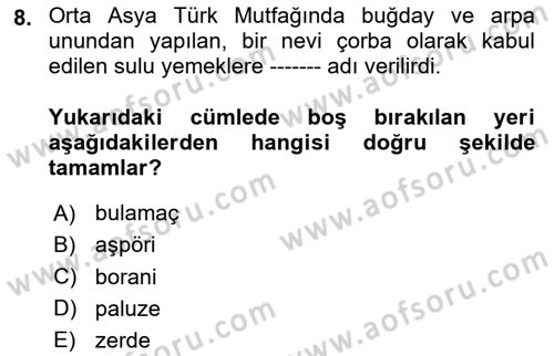 Türk Mutfak Kültürü Dersi 2024 - 2025 Yılı (Vize) Ara Sınav Soruları 8. Soru