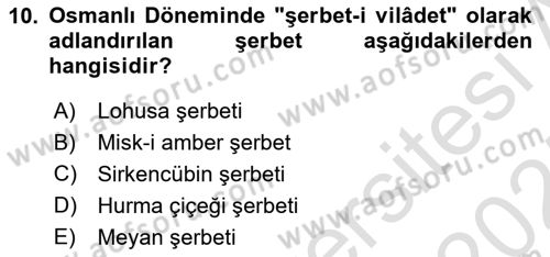 Türk Mutfak Kültürü Dersi 2024 - 2025 Yılı (Final) Dönem Sonu Sınav Soruları 10. Soru