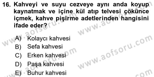 Türk Mutfak Kültürü Dersi 2024 - 2025 Yılı (Final) Dönem Sonu Sınav Soruları 16. Soru