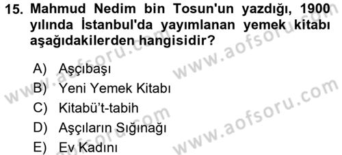 Osmanlı Mutfağı Dersi 2016 - 2017 Yılı (Vize) Ara Sınav Soruları 15. Soru