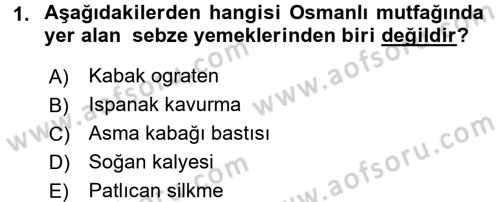 Osmanlı Mutfağı Dersi 2016 - 2017 Yılı (Final) Dönem Sonu Sınav Soruları 1. Soru