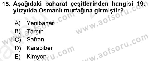Osmanlı Mutfağı Dersi 2017 - 2018 Yılı 3 Ders Sınav Soruları 15. Soru