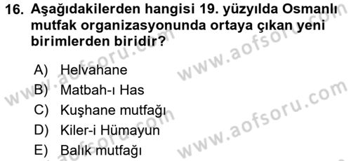Osmanlı Mutfağı Dersi 2017 - 2018 Yılı (Final) Dönem Sonu Sınav Soruları 16. Soru