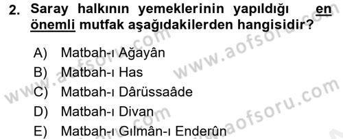 Osmanlı Mutfağı Dersi 2017 - 2018 Yılı (Final) Dönem Sonu Sınav Soruları 2. Soru