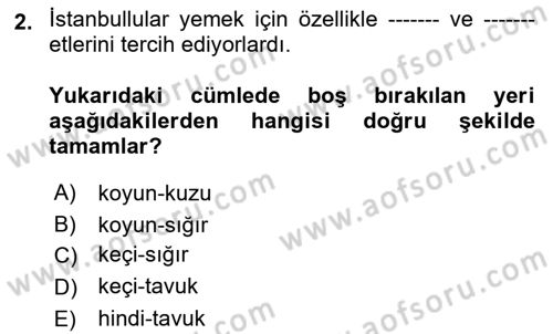Osmanlı Mutfağı Dersi 2018 - 2019 Yılı (Vize) Ara Sınav Soruları 2. Soru