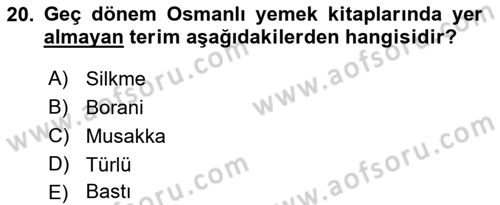 Osmanlı Mutfağı Dersi 2018 - 2019 Yılı (Vize) Ara Sınav Soruları 20. Soru