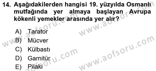 Osmanlı Mutfağı Dersi 2018 - 2019 Yılı (Final) Dönem Sonu Sınav Soruları 14. Soru
