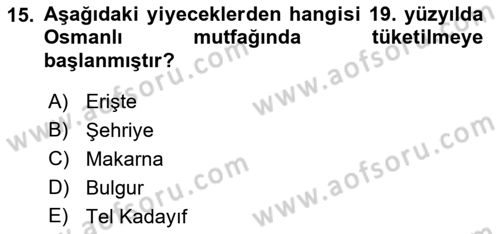 Osmanlı Mutfağı Dersi 2018 - 2019 Yılı Yaz Okulu Sınav Soruları 15. Soru