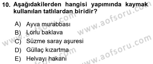 Osmanlı Mutfağı Dersi 2020 - 2021 Yılı Yaz Okulu Sınav Soruları 10. Soru