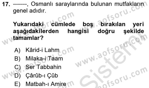 Osmanlı Mutfağı Dersi 2020 - 2021 Yılı Yaz Okulu Sınav Soruları 17. Soru