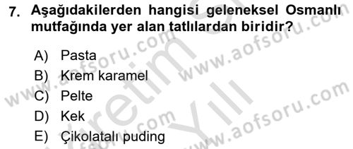 Osmanlı Mutfağı Dersi 2020 - 2021 Yılı Yaz Okulu Sınav Soruları 7. Soru