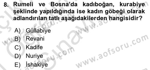 Osmanlı Mutfağı Dersi 2020 - 2021 Yılı Yaz Okulu Sınav Soruları 8. Soru