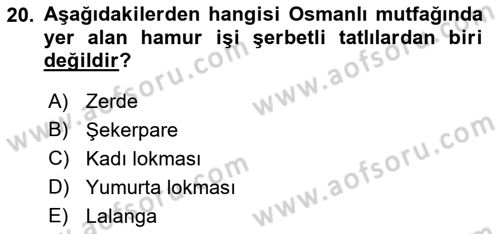 Osmanlı Mutfağı Dersi 2021 - 2022 Yılı (Vize) Ara Sınav Soruları 20. Soru