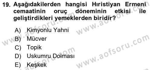 Osmanlı Mutfağı Dersi 2021 - 2022 Yılı Yaz Okulu Sınav Soruları 19. Soru
