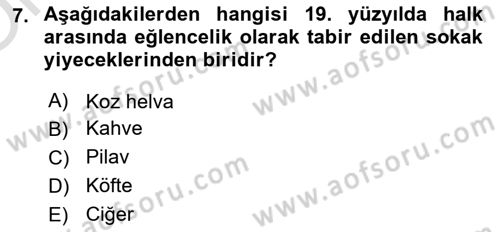 Osmanlı Mutfağı Dersi 2021 - 2022 Yılı Yaz Okulu Sınav Soruları 7. Soru
