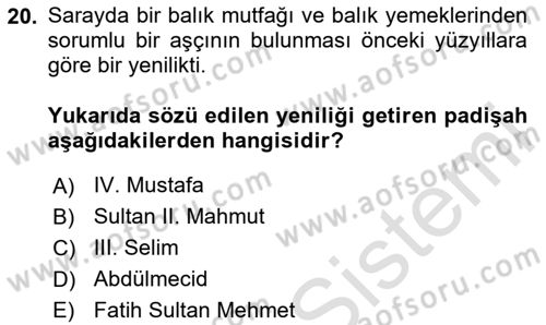 Osmanlı Mutfağı Dersi 2023 - 2024 Yılı Yaz Okulu Sınav Soruları 20. Soru