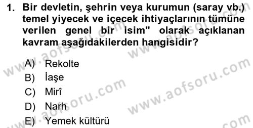 Osmanlı Mutfağı Dersi 2024 - 2025 Yılı (Vize) Ara Sınav Soruları 1. Soru