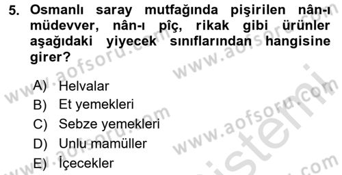 Osmanlı Mutfağı Dersi 2024 - 2025 Yılı (Vize) Ara Sınav Soruları 5. Soru