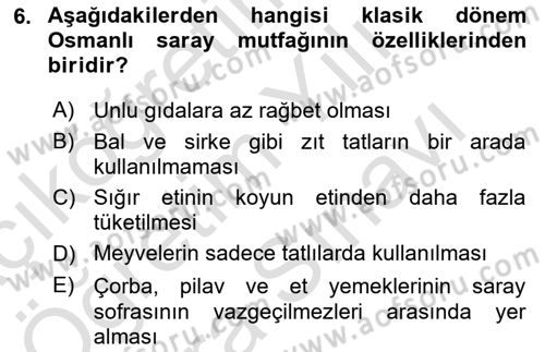 Osmanlı Mutfağı Dersi 2024 - 2025 Yılı (Vize) Ara Sınav Soruları 6. Soru