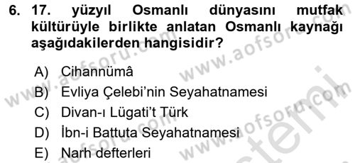 Osmanlı Mutfağı Dersi 2024 - 2025 Yılı Yaz Okulu Sınav Soruları 6. Soru
