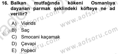 Dünya Mutfakları 1 Dersi 2016 - 2017 Yılı (Vize) Ara Sınav Soruları 16. Soru
