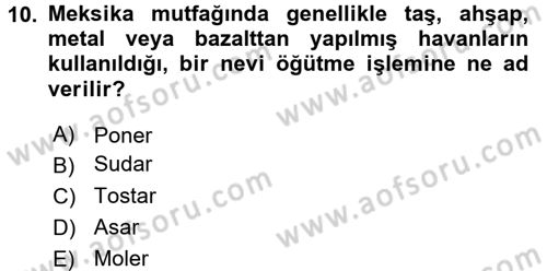 Dünya Mutfakları 1 Dersi 2017 - 2018 Yılı 3 Ders Sınav Soruları 10. Soru