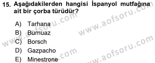 Dünya Mutfakları 1 Dersi 2017 - 2018 Yılı (Vize) Ara Sınav Soruları 15. Soru
