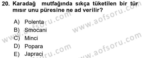 Dünya Mutfakları 1 Dersi 2017 - 2018 Yılı (Vize) Ara Sınav Soruları 20. Soru