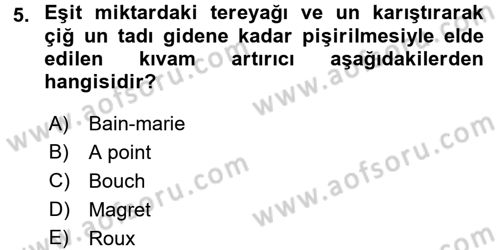 Dünya Mutfakları 1 Dersi 2017 - 2018 Yılı (Vize) Ara Sınav Soruları 5. Soru