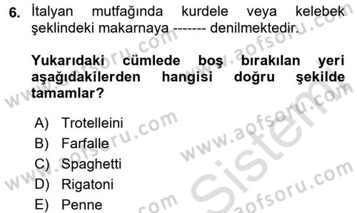 Dünya Mutfakları 1 Dersi 2017 - 2018 Yılı (Vize) Ara Sınav Soruları 6. Soru