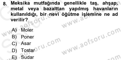 Dünya Mutfakları 1 Dersi 2017 - 2018 Yılı (Final) Dönem Sonu Sınav Soruları 8. Soru